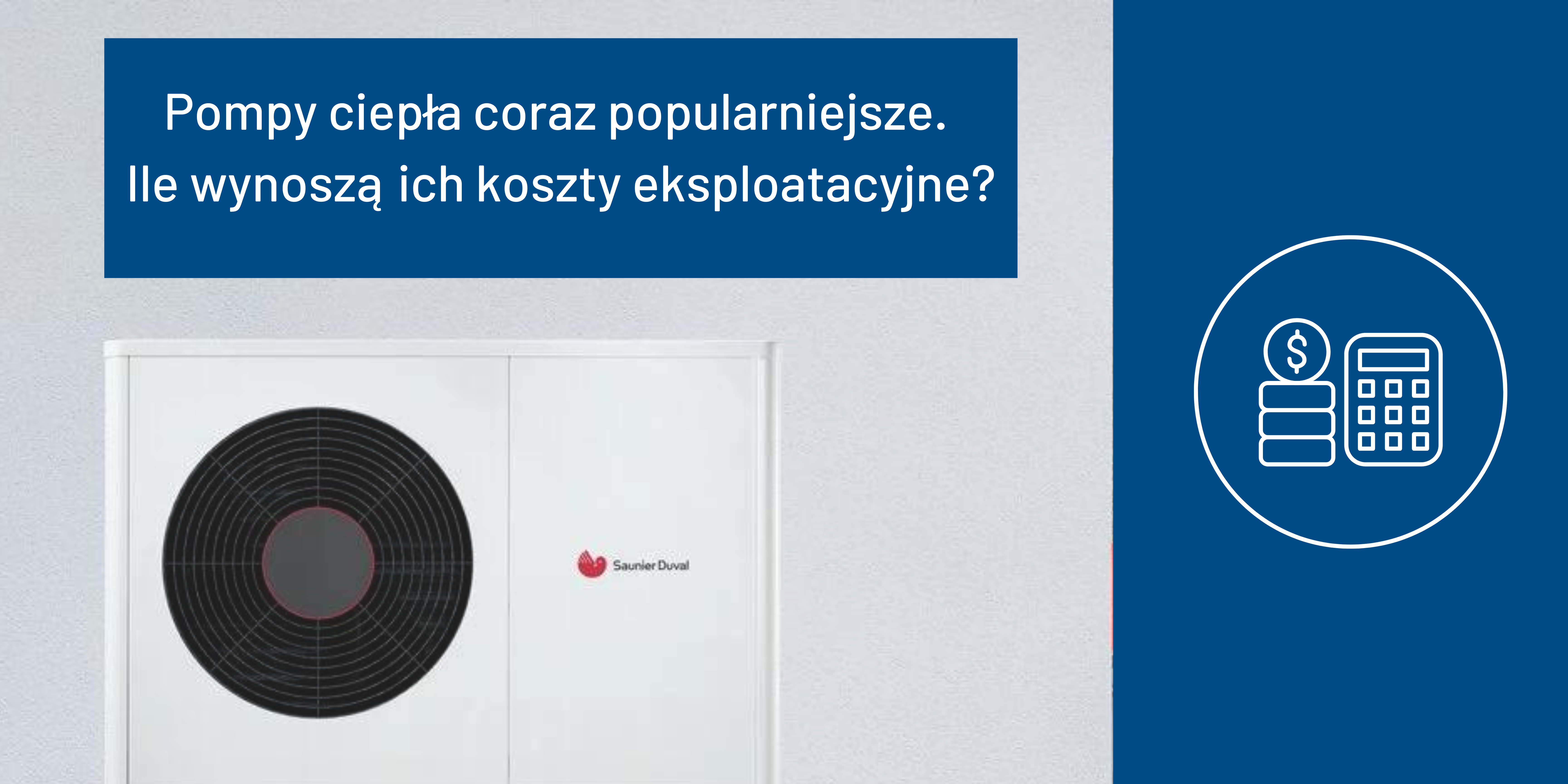 Pompy ciepła coraz popularniejsze. Ile wynoszą ich koszty eksploatacyjne?