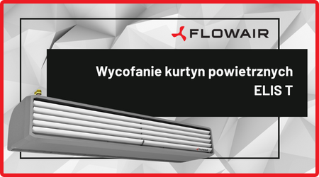 Wycofanie kurtyn ELIS T z oferty FLOWAIR