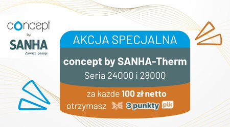 Zbieraj 2x więcej punktów PIK z Concept by SANHA®
